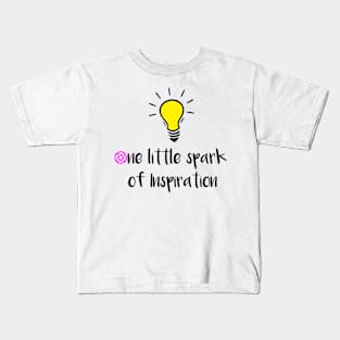 One little spark of Inspiration Kids T-Shirt